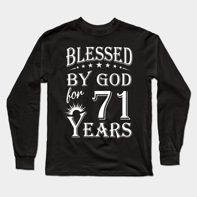 Blessed By God For 71 Years Christian Long Sleeve T-Shirt by Lemonade Fruit